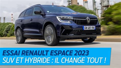 Essai Du Renault Espace Le Grand Suv Qui Change De