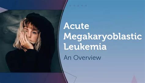 Acute Megakaryoblastic Leukemia An Overview Myleukemiateam