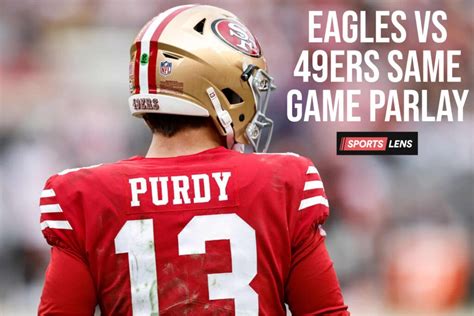 Philadelphia Eagles Vs San Francisco 49ers Same Game Parlay Cheat