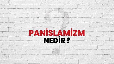 Panislamizm Nedir Ne Demek TÜBİTAK Ansiklopedi ile Panislamizm Ne