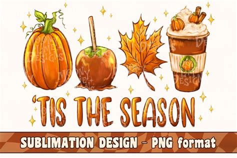 Tis The Season Fall Sublimation Design Coffee Pumpking Png