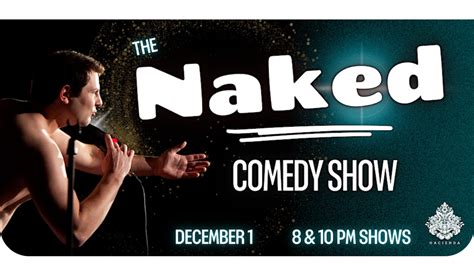 Another Amazing Line Up For NAKED COMEDY In Brooklyn MALE NUDITY ONSTAGE