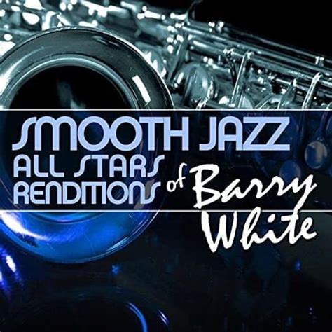 Smooth Jazz All Stars Smooth Jazz All Stars Renditions Of Barry White