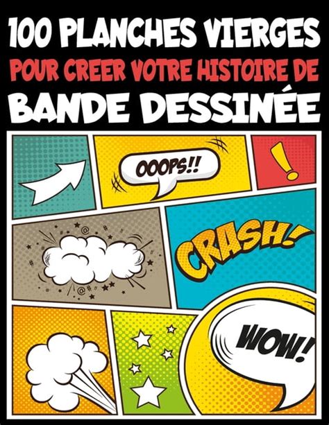 100 planches vierges pour créer votre histoire de Bande Dessinée Pour