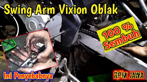 Cara Memperbaiki Swing Arm Vixion Oblak Penyebab Swing Arm Vixion