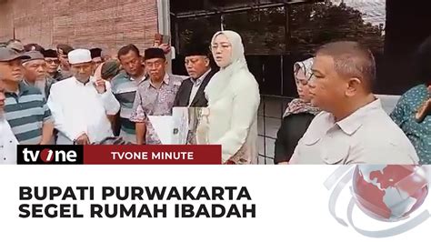 Bupati Purwakarta Anne Ratna Mustika Segel Tempat Ibadah TvOne Minute