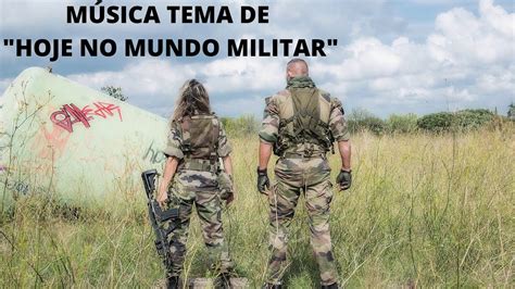 M Sica Completa Tema De Hoje No Mundo Militar Youtube