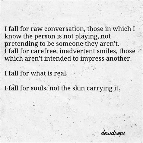 I Fall For Raw Conversation Quotes To Live By Words Quotes New Quotes