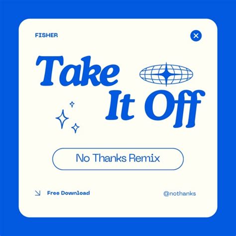 Stream Fisher - Take It Off (No Thanks Remix) by No Thanks | Listen online for free on SoundCloud