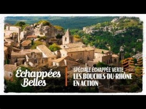 Échappées belles Spéciale échappée verte les Bouches du Rhône en