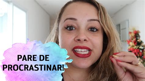 Dicas Para Parar De Procrastinar Esse Ano Jenny Francia Mam E