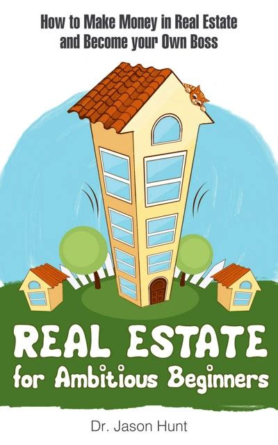 Smashwords Real Estate For Ambitious Beginners A Book By Jason Hunt