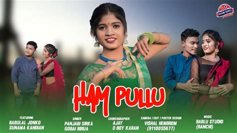 Ham Pullu New Ho Munda Video 2022 Full Video Featuring Babulal