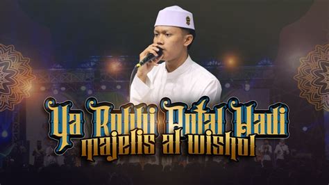 Ya Robbi Antal Hadi Majelis Sholawat Al Wishol YouTube