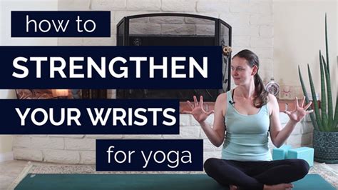 How To Strengthen Your Wrists For Yoga Learn To Bear Weight