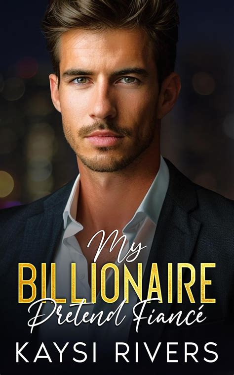 My Billionaire Pretend Fianc Brother S Best Friend Second Chance