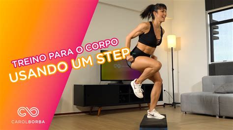 Treino Para O Corpo Todo Com Step Carol Borba Youtube