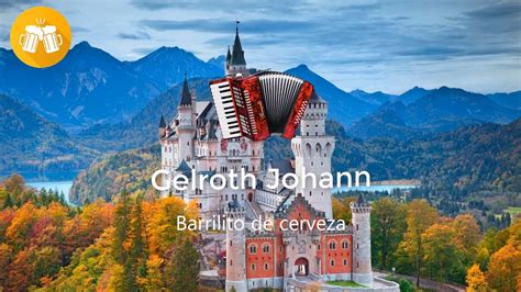 Gelroth Johann Barrilito De Cerveza Rosamunde YouTube