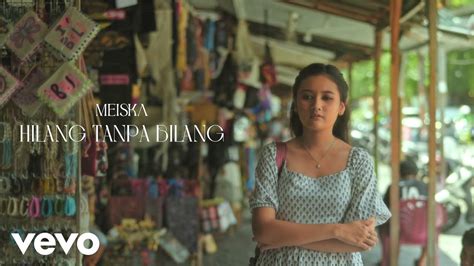 Meiska Hilang Tanpa Bilang Official Music Video YouTube Music