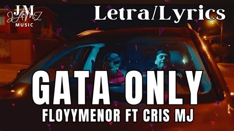 Floyymenor Ft Cris Mj Gata Only Letra Lyrics Youtube