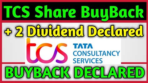 TCS Ltd Buyback 2 Dividend Declared Tata Consultancy Services Share