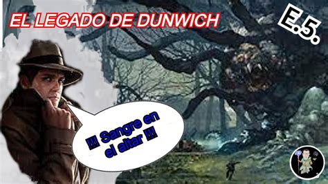 EPISODIO 5 SANGRE EN EL ALTAR EL LEGADO DE DUNWICH Arkhamhorror