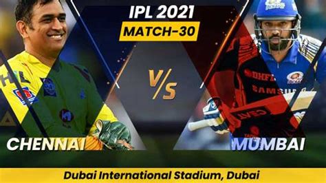 Ipl 2021 Csk Vs Mi Highlights धोनी की सीएसके ने एमआई को 20 रनों से