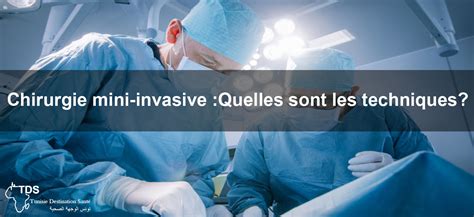 Chirurgie mini invasive techniques et méthodes