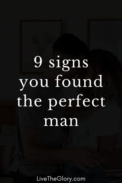 9 Signs You Found The Perfect Man Live The Glory Perfect Man Good