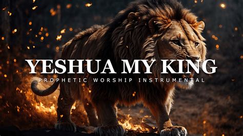 Yeshua My King Prophetic Worship Music Intercession Prayer