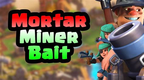 Challenge 11 Mortar Miner Bait Clash Royale YouTube