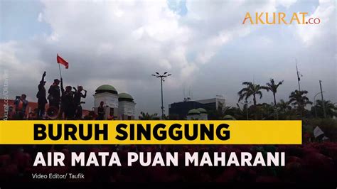 Demo Tolak Kenaikan Harga Bbm Buruh Singgung Air Mata Puan Maharani Di