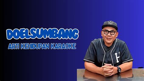 Doel Sumbang Arti Kehidupan Karaoke Official Video Youtube