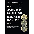 Dictionary Of The Old Testament Prophets The Ivp Bible Dictionary