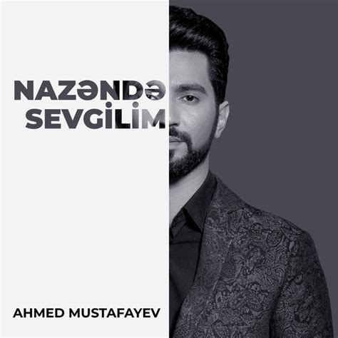 Nazəndə Sevgilim Single by Ahmed Mustafayev Spotify