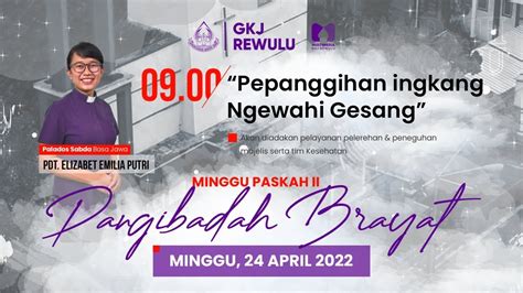 Pangibadah Brayat GKJ Rewulu 24 April 2022 YouTube