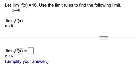 Solved Let Limx→6f X 16 Use The Limit Rules To Find The