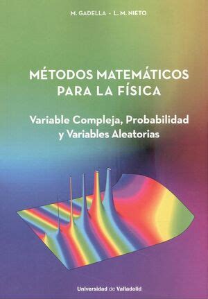 Metodos Matematicos Para La Fisica Variable Compleja Probabilidad Y