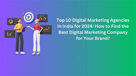 Top 10 Digital Marketing Agencies In India For 2024 How To Find The