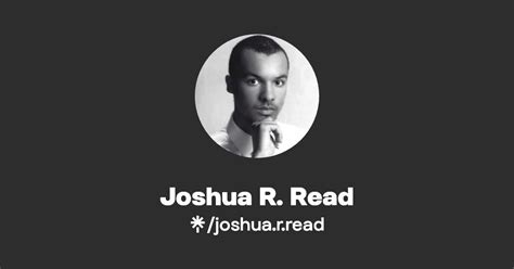 Joshua R Read Twitter Instagram Tiktok Linktree