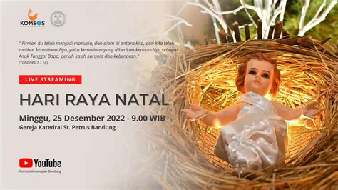 MISA HARI RAYA NATAL Minggu 25 Desember 2022 9 00 WIB Gereja