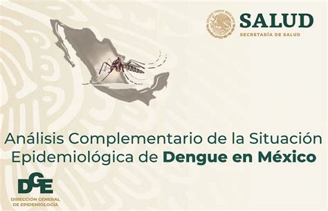 Análisis Complementario De La Situación Epidemiológica De Dengue En