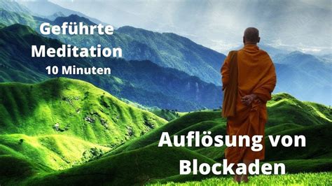 Geführte Meditation 10 Minuten Auflösung von Blockaden YouTube