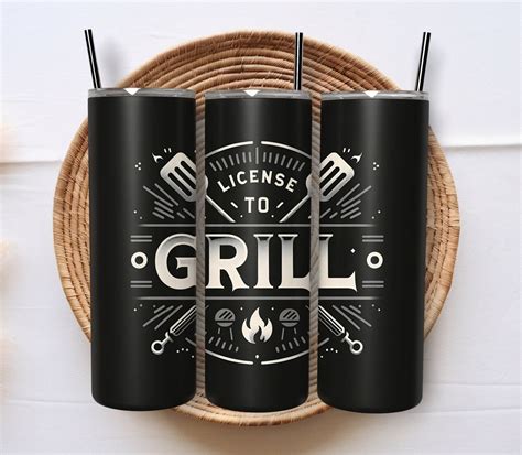 License To Grill Tumbler Wrap For Men Father S Day Gift Husband