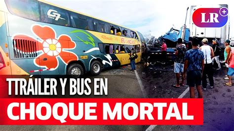 Choque Entre Bus De Empresa Flores Y TrÁiler Deja 2 Muertos Y 15