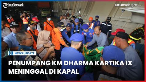 Penumpang Km Dharma Kartika Ix Asal Siduarjo Meninggal Di Kapal Dalam