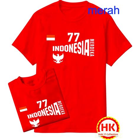 Jual Kaos Indonesia Merdeka Kaos Hut Ri Kaos Merdeka Shopee