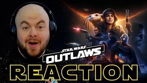 REACTION Star Wars Outlaws Official Story Trailer YouTube