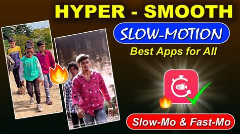 Hyper Smooth Slow Motion Video Editing Apps Smooth Slow Motion Apps