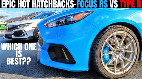 Ultimate Backroads Test Ford Focus Rs Vs Honda Civic Type R Comparison Review Youtube